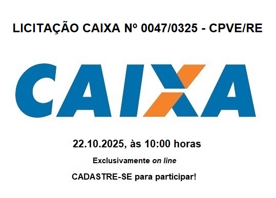 LICITAÇÃO CAIXA - 0047/0325 - CPVE/RE